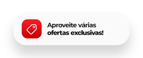 Aproveite várias ofertas exclusivas